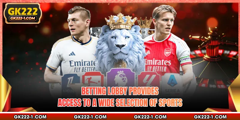 Betting lobby provides access to a wide selection of sports