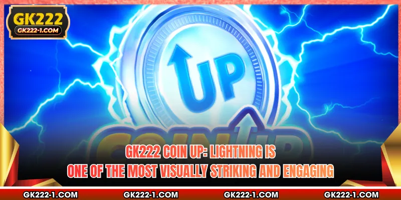 GK222 Coin Up: Lightning is one of the most visually striking and engaging  