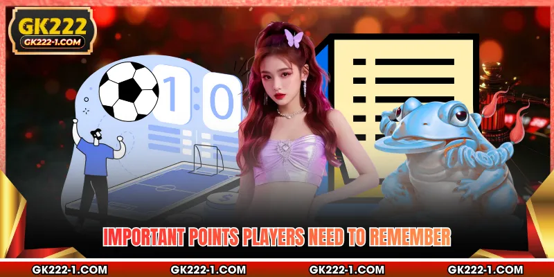 Important points players need to remember