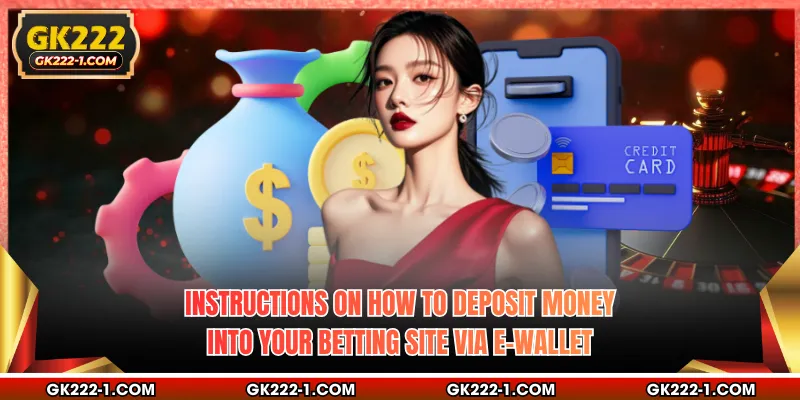 Instructions on how to deposit money into your betting site via e-wallet