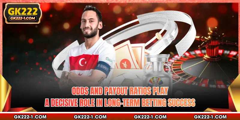 Odds and payout ratios play a decisive role in long-term betting success