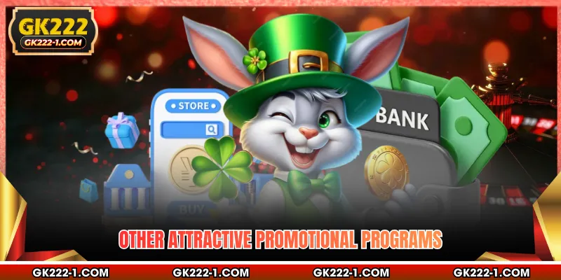 Other attractive promotional programs
