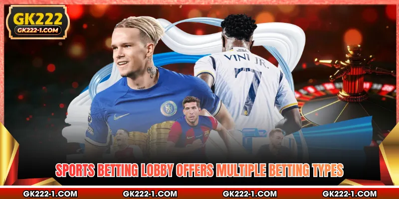 Sports betting lobby offers multiple betting types 