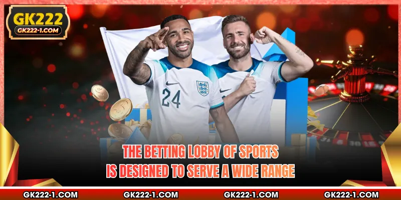 The betting lobby of sports is designed to serve a wide range