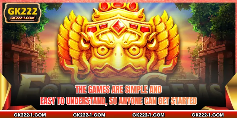 The games are simple and easy to understand, so anyone can get started