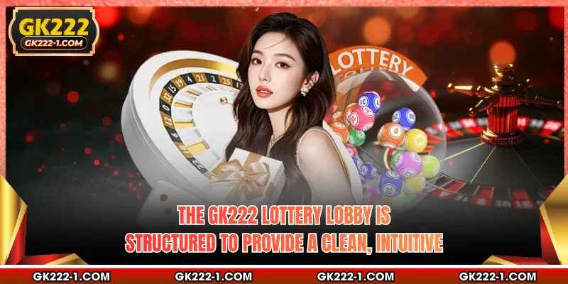 The GK222 lottery lobby is structured to provide a clean, intuitive,
