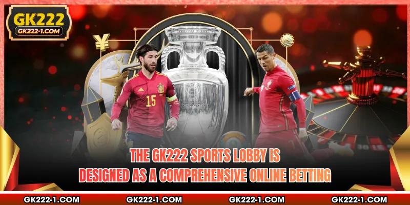 The GK222 sports lobby is designed as a comprehensive online betting