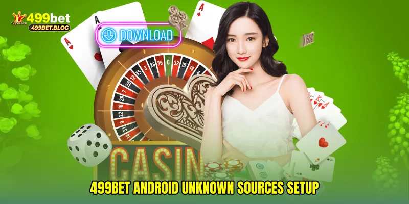499Bet Android unknown sources setup