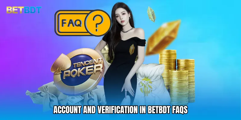 Account and Verification in BETBDT faqs