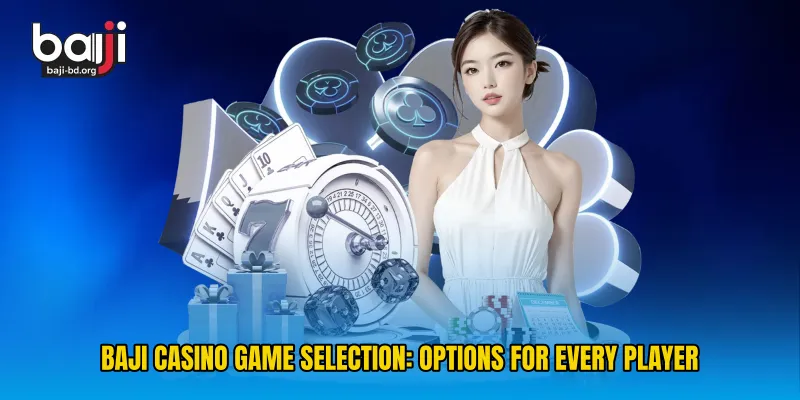 Baji Casino Game Selection: Options for Every Player