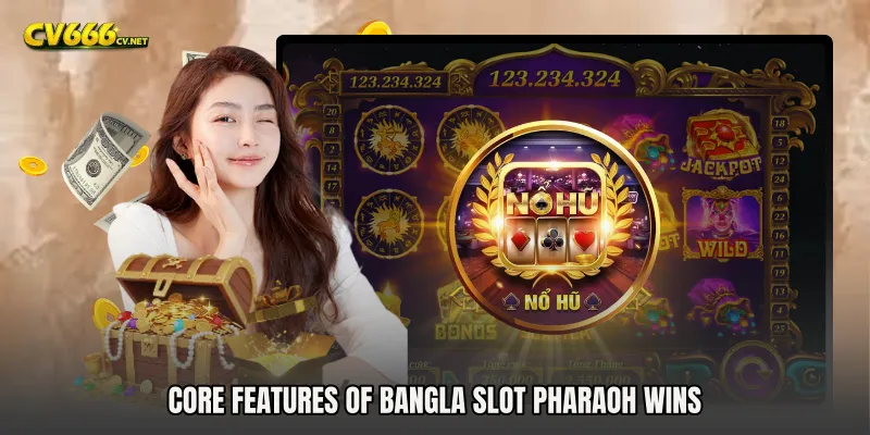 Core Features of Bangla Slot Pharaoh Wins