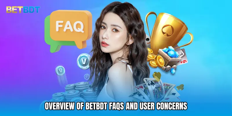 Overview of BETBDT faqs and User Concerns