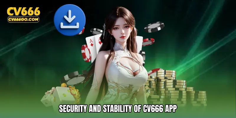 Security and Stability of CV666 app