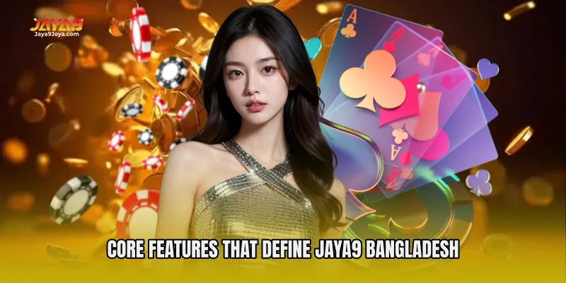 Core Features That Define Jaya9 Bangladesh