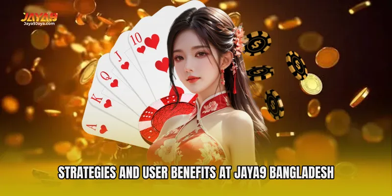 Strategies and User Benefits at Jaya9 Bangladesh