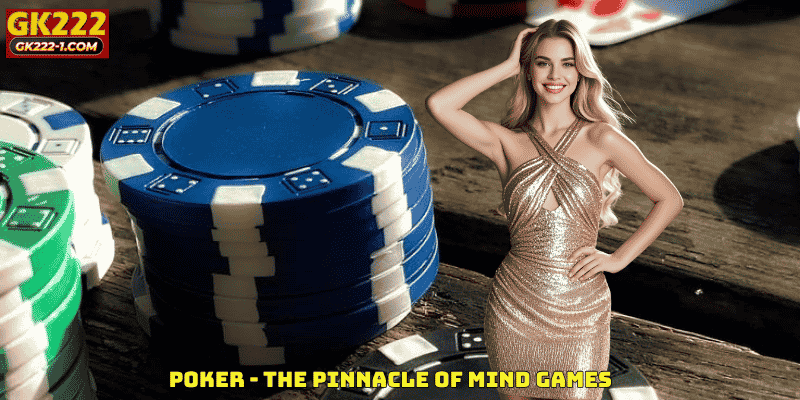 Poker - The Pinnacle of Mind Games