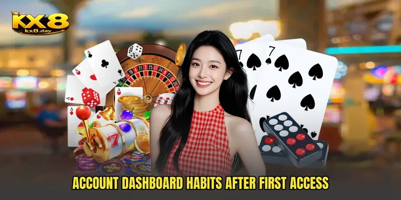 Account dashboard habits after first access