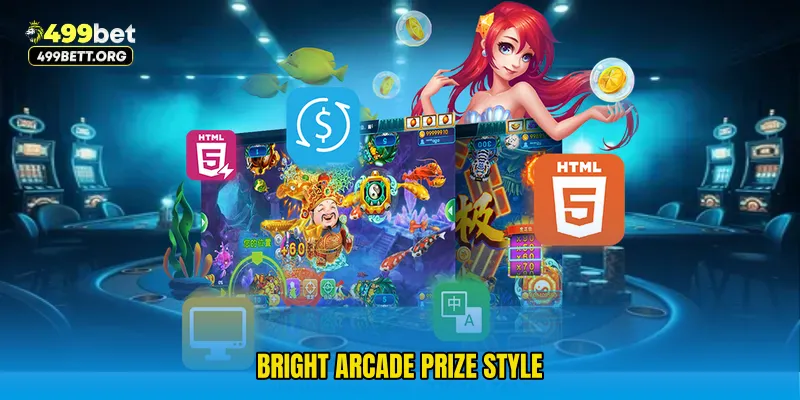 Bright Arcade Prize Style