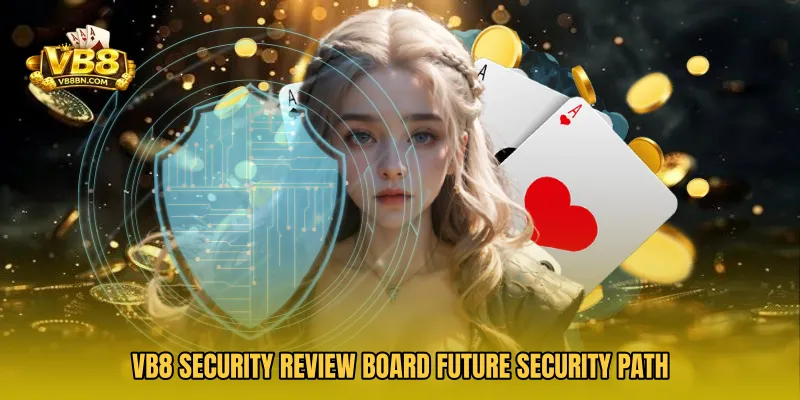 VB8 Security Review Board future security path