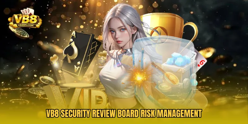 VB8 Security Review Board risk management